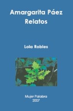 Amargarita Páez. Relatos, de Lola Robles - Cuadernos Mujer Palabra n&ordm;1 y final!